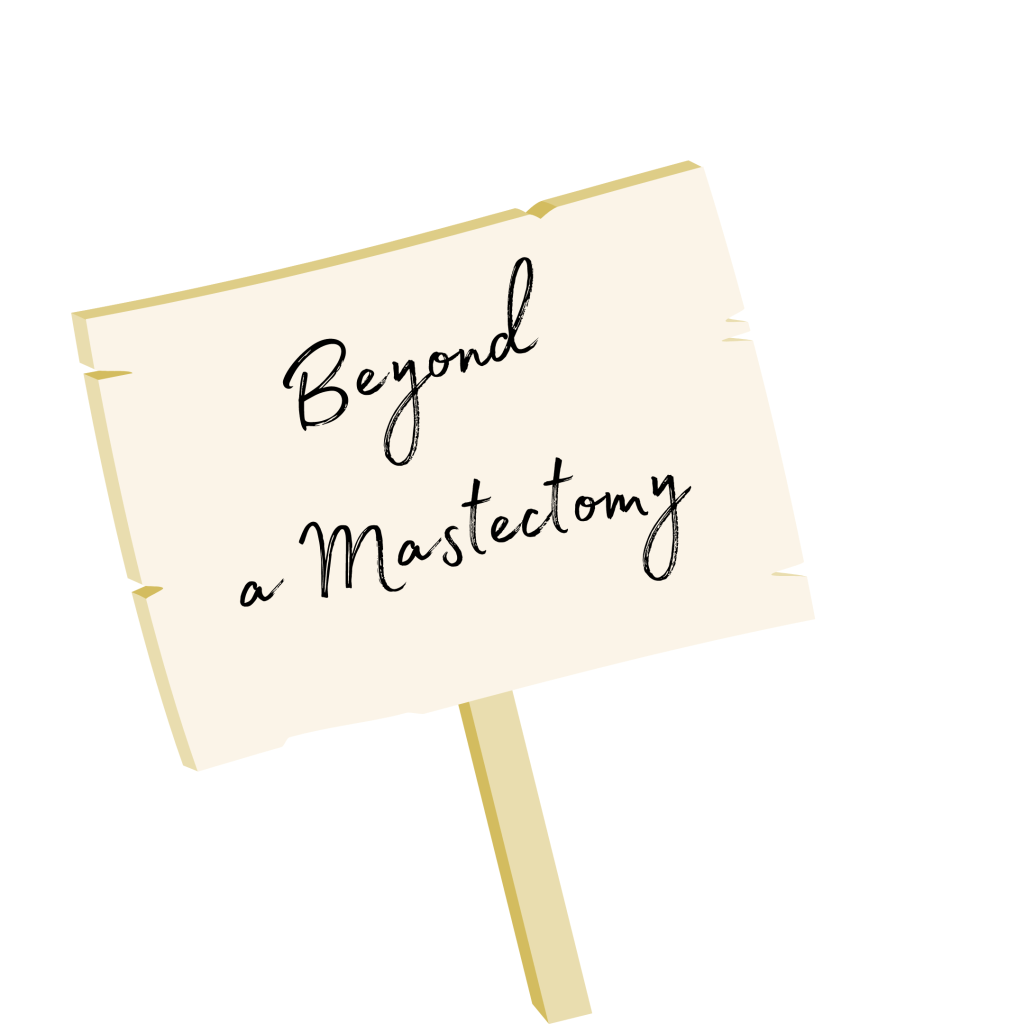 Beyond a Mastectomy